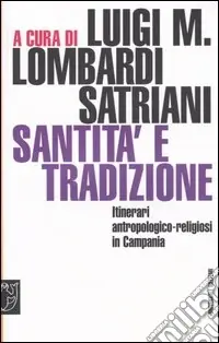 Esclusivo Santità e tradizione. Itinerari antropologico-religiosi in Campania