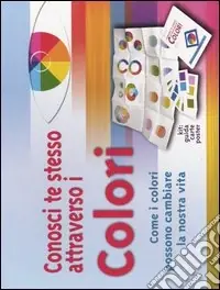 Promozione Conosci te stesso attraverso i colori. Come i colori possono cambiare la nostra vita. Con gadget