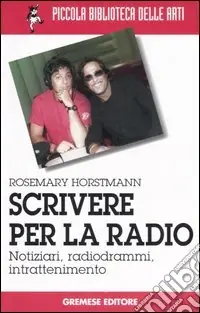 Nuovo Arrivo Scrivere per la radio. Notiziari, radiogrammi, intrattenimento