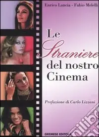 Le straniere del nostro cinema Scelto Dai Clienti