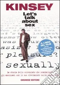 Kinsey. Let‘s talk about sex Novità