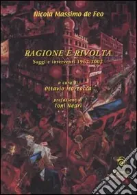 Ragione e rivolta. Saggi e interventi 1962-2002 Occasione Imperdibile