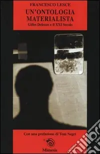 Prezzo Di Fabbrica Un‘ontologia materialista. Gilles Deleuze e il XXI secolo