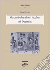 Nuovo Arrivo Mercanti e banchieri lucchesi del Duecento