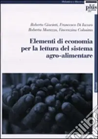 Elementi di economia per la lettura del sistema agroalimentare Soddisfatti O Rimborsati
