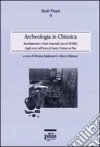 Promo Stagionale Archeologia in Chinzica. Insediamento e fonti materiali (secolo XI-XIIX) dagli scavi nell‘area di Santa Cristina in Pisa
