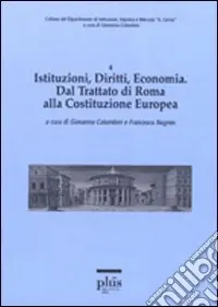 Saldi Istituzioni, diritti, economia. Dal trattato di Roma alla costituzione europea
