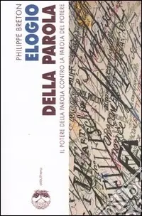 Affare Elogio della parola. Il potere della parola contro la parola del potere
