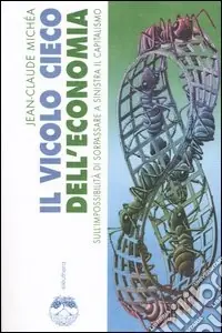 Solo Oggi Il vicolo cieco dell‘economia sull‘impossibilità di sorpassare a sinistra il capitalismo