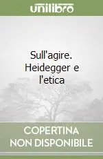 Prezzo Di Fabbrica Sull‘agire. Heidegger e l‘etica