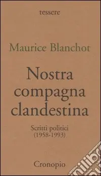 Nostra compagna clandestina. Scritti politici (1958-1993) Acquista Ora