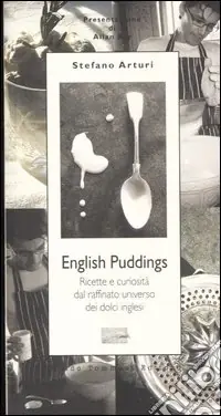 Subito Disponibile English Pudding. Ricette e curiosità dal raffinato universo dei dolci inglesi