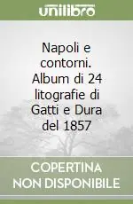 Napoli e contorni. Album di 24 litografie di Gatti e Dura del 1857 Reso Gratuito