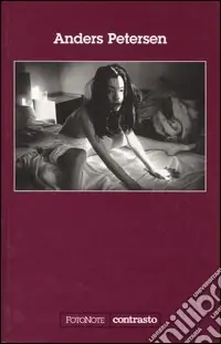 Direttamente Dal Produttore Anders Petersen. Ediz. illustrata