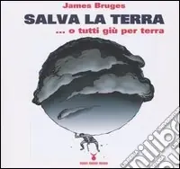 Salva la terra... o tutti giù per terra Offerta