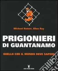 Occasione Imperdibile Prigionieri di Guantanamo. Quello che il mondo deve sapere