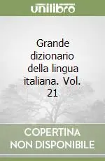 Grande dizionario della lingua italiana. Vol. 21 Miglior Prezzo