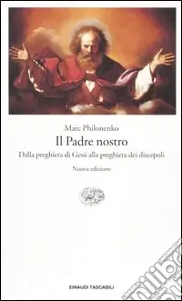 Il Padre nostro. Dalla preghiera di Gesù alla preghiera dei discepoli Acquista Ora