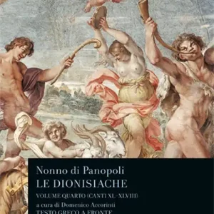 Popolare Le dionisiache. Testo greco a fronte. Vol. 4 Canti XL-XLVIII