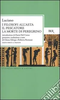 Ultima Occasione I filosofi all‘asta-Il pescatore-La morte di peregrino. Testo greco a fronte