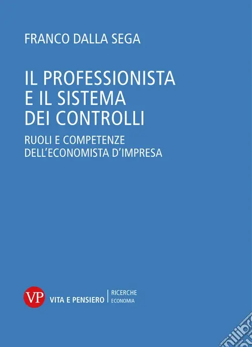 Spedito Oggi Il professionista e il sistema dei controlli. Ruoli e competenze dell‘economista d‘impresa