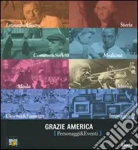 Promozione Grazie America (personaggi & eventi). Catalogo della mostra (Milano, 10 novembre-8 dicembre 2004)