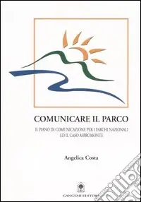 Direttamente Dal Produttore Comunicare il parco. Il piano di comunicazione per i parchi nazionali ed il caso Aspromonte