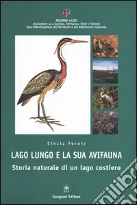 Lago Lungo e la sua avifauna. Storia naturale di un lago costiero Novità