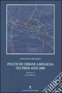 Politiche urbane a Bologna nei primi anni 2000 Affare
