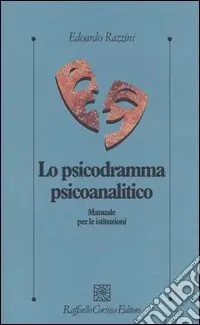 Acquista Ora Lo psicodramma psicoanalitico. Manuale per le istituzioni