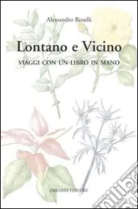 Prezzo Conveniente Lontano e vicino. Viaggi con un libro in mano