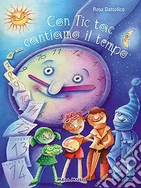 Offerta Con tic tac cantiamo il tempo. Per la Scuola elementare. Con CD Audio