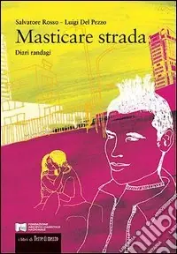 Offerta Speciale Masticare strada. Diari randagi