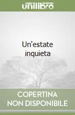 Spedito Oggi Un‘estate inquieta