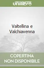 Offerta Valtellina e Valchiavenna