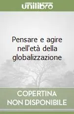 Compra Online Pensare e agire nell‘età della globalizzazione