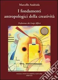 I fondamenti antropologici della creatività Esclusivo