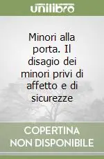 Direttamente Dal Produttore Minori alla porta. Il disagio dei minori privi di affetto e di sicurezze