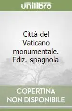Compra Oggi Stesso Città del Vaticano monumentale. Ediz. spagnola