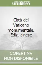 Nuova Collezione Città del Vaticano monumentale. Ediz. cinese