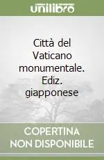 Di Tendenza Città del Vaticano monumentale. Ediz. giapponese