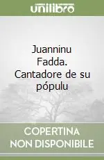 Juanninu Fadda. Cantadore de su pópulu Promo Stagionale