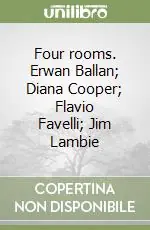 Four rooms. Erwan Ballan; Diana Cooper; Flavio Favelli; Jim Lambie Spedito Oggi