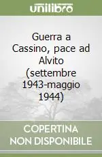 Offerta Speciale Guerra a Cassino, pace ad Alvito (settembre 1943-maggio 1944)