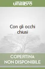 Con gli occhi chiusi Offerta Limitata