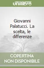Economico Giovanni Palatucci. La scelta, le differenze