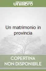 Un matrimonio in provincia Quantità Limitata