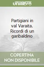 Partigiani in val Varaita. Ricordi di un garibaldino A Buon Prezzo