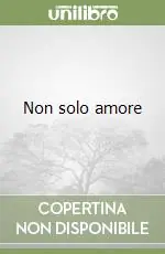 Non solo amore Promozione Esclusiva