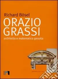 Offerta Orazio Grassi. Architetto e matematico gesuita
